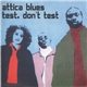 Attica Blues - Test. Don't Test